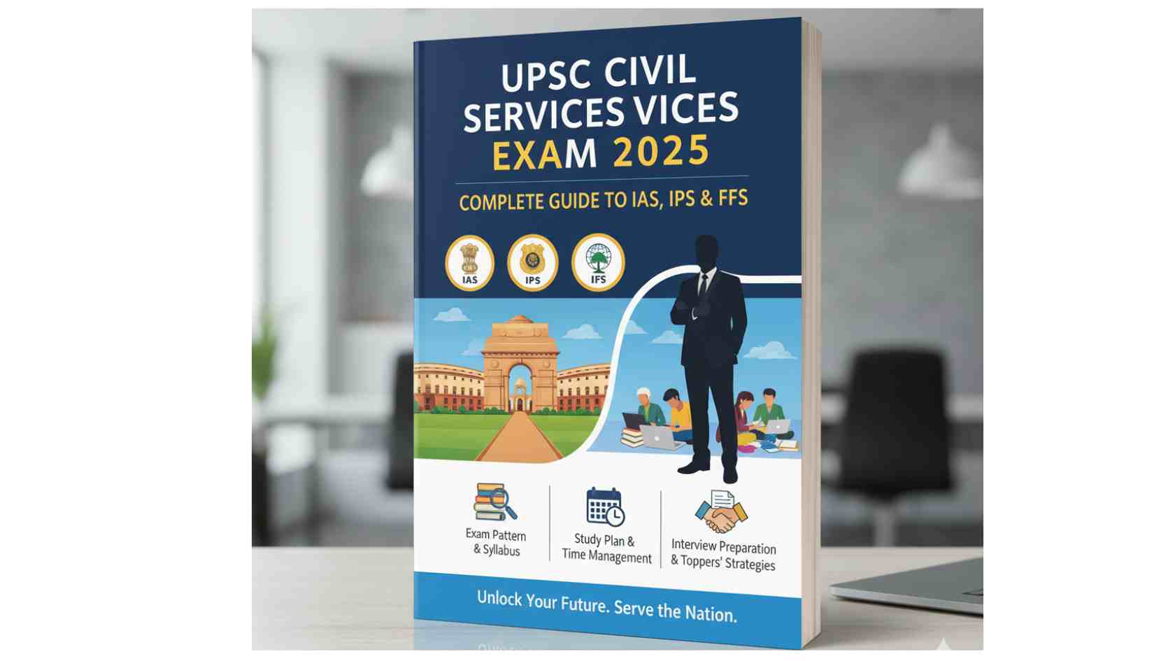 UPSC Civil Services Exam 2025: Complete Guide to IAS, IPS & IFS